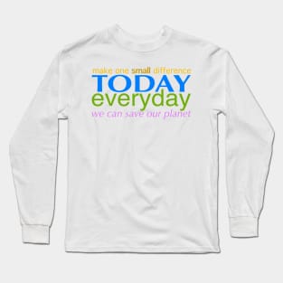 We can save the planet Long Sleeve T-Shirt